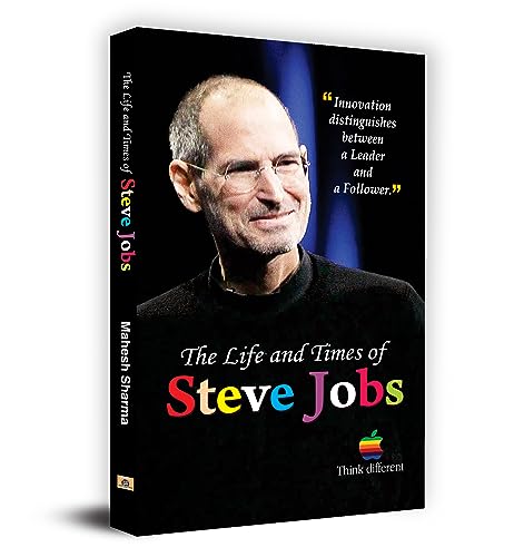 The Life And Times Of Steve Jobs: A Complete Biography Of AppleS Steven Paul Jobs-Mahesh Sharma - Dista
