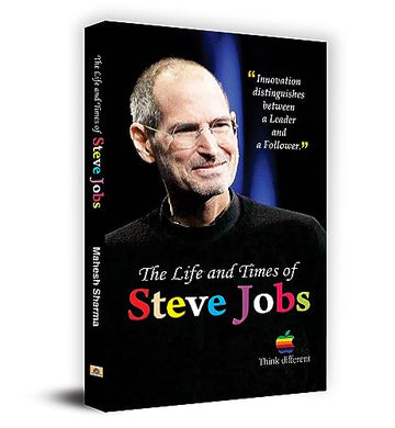 The Life And Times Of Steve Jobs: A Complete Biography Of AppleS Steven Paul Jobs-Mahesh Sharma - Dista
