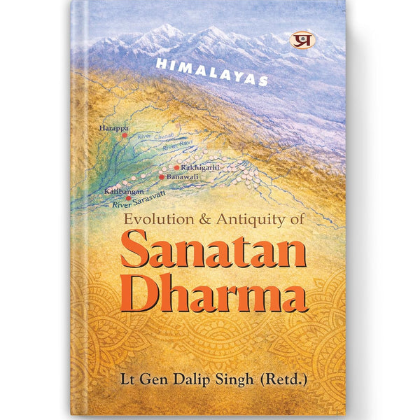 Evolution & Antiquity Of Sanatan Dharma-Lt Gen Dalip Singh Retd. - Dista