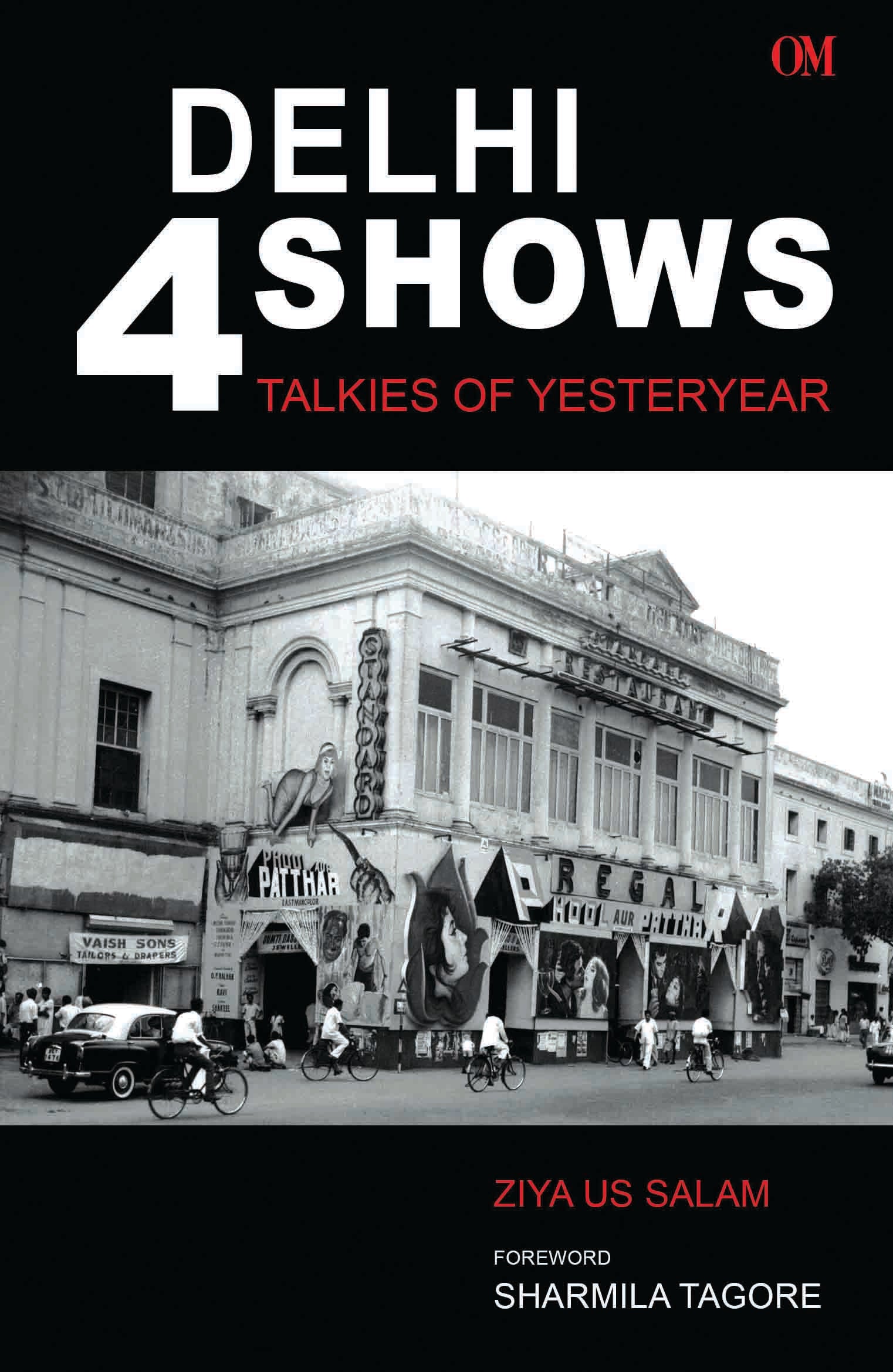 Delhi 4 Shows : Talkies Of Yesteryear by Ziya Us Salam - Om Books - Distacart