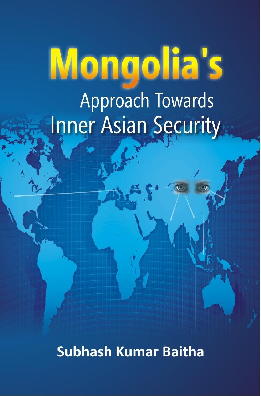 Mongolia's Approach Towards Inner Asian Security - Gyan Books - Distacart