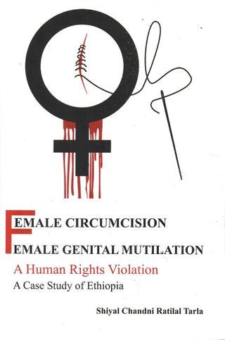 Female Circumcision Female Genital Mutilation a Human Rights Violation a Case Study of Ethiopia - Gyan Books - Distacart