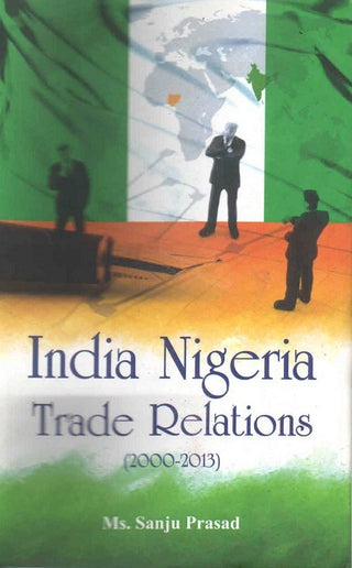 India Nigeria Trade Relations (2000-2013) - Gyan Books - Distacart