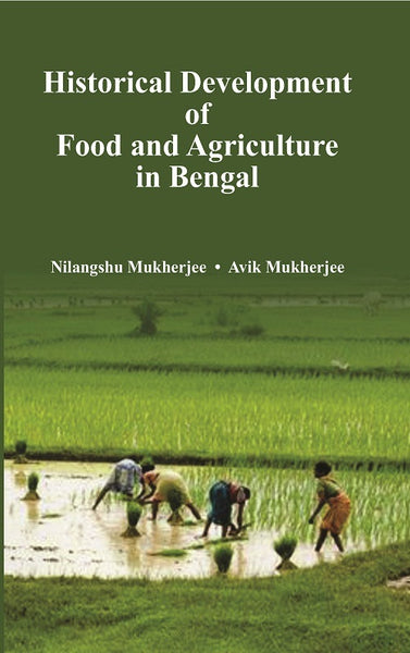 Historical Development of Food and Agriculture in Bengal - Gyan Books - Distacart