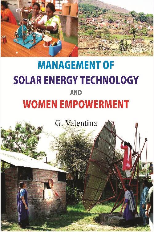 Management of Solar Energy Technologies and Women Empowerment: a Case of Women Barefoot Solar Engineers of India - Gyan Books - Distacart