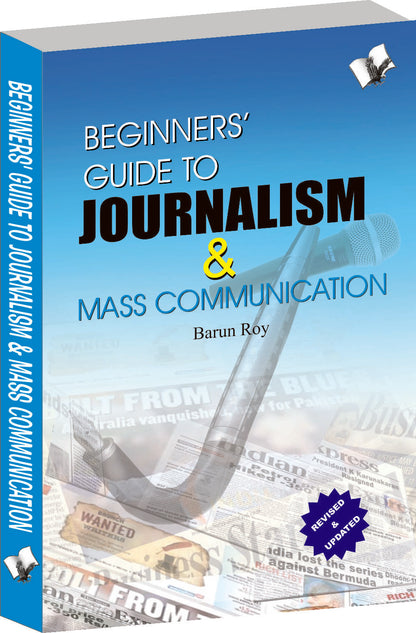 Beginners' Guide To Journalism & Mass Communication by Barun Roy - Dista