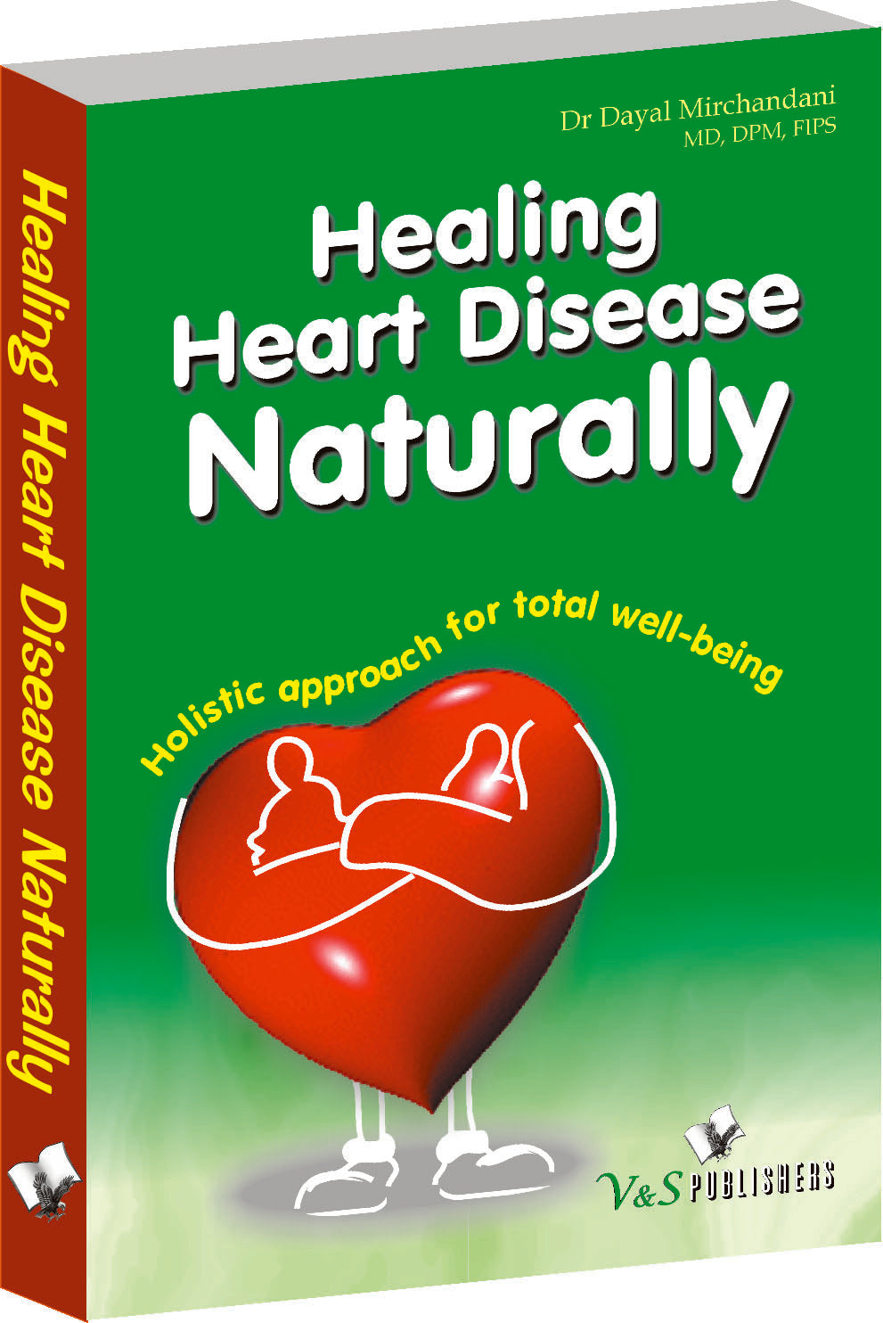 Healing Heart Diseases Naturally by Dr. Dayal Mirchandani - Dista