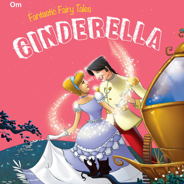 Cinderella : Fantastic Fairy Tales - Om Books - Distacart