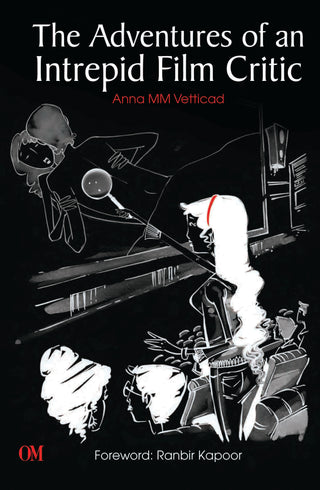 The Adventures of an Intrepid Film Critic by Anna MM Vetticad - Om Books - Distacart
