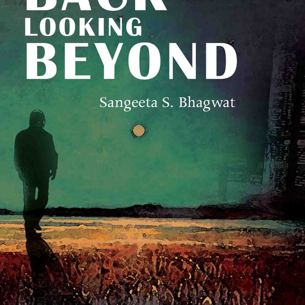 Looking Back Looking Beyond by Sangeeta S Bhagwat - Om Books - Distacart