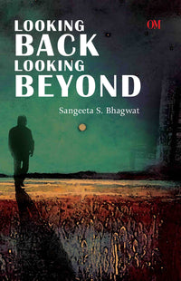 Thumbnail for Looking Back Looking Beyond by Sangeeta S Bhagwat - Om Books