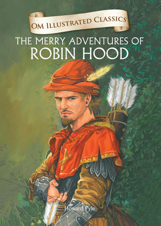 The Merry Adventures of Robin Hood : Om Illustrated Classics - Om Books - Distacart