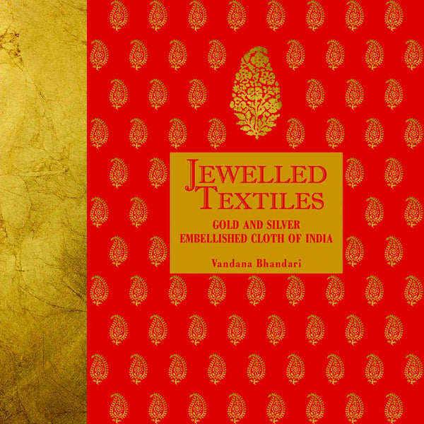 Jewelled Textiles : Gold and Silver Embellished Cloth of India by Vandana Bhandari - Om Books - Distacart