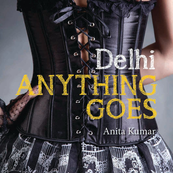 Delhi Anything Goes by Anita Kumar - Om Books - Distacart