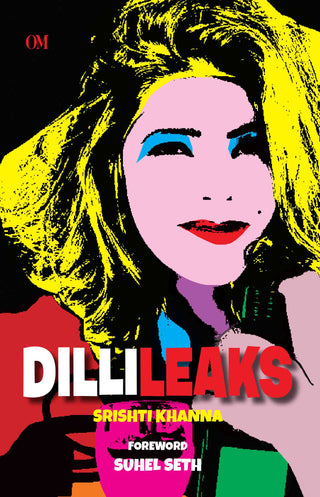 DilliLeaks by Srishti Khanna - Om Books - Distacart