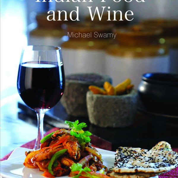 Easy Guide to Pairing Indian Food and Wine by Michael Swamy - Om Books - Distacart