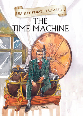 The Time Machine : Om Illustrated Classics - Om Books - Distacart