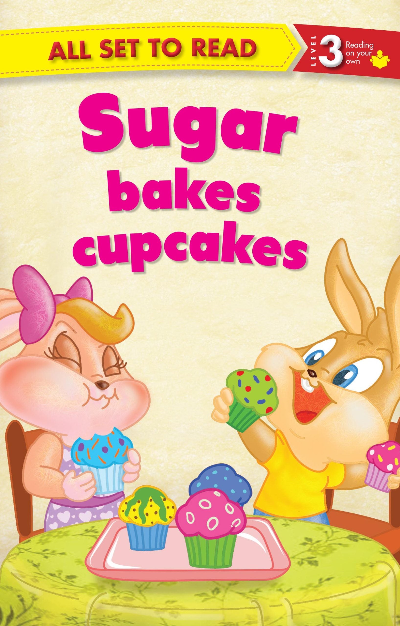 All set to Read Readers Level 3 Sugar Bakes Cupcakes - Om Books - Distacart