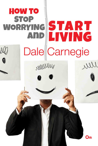 Dale Carnegie : How to Stop Worrying and Start Living by Dale Carnegie - Om Books - Distacart