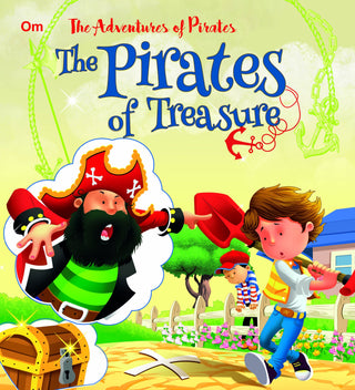 The Pirates of Treasure : The Adventures of Pirates Stories - Om Books