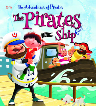 The Pirate Ship : The Adventures of Pirates Stories - Om Books