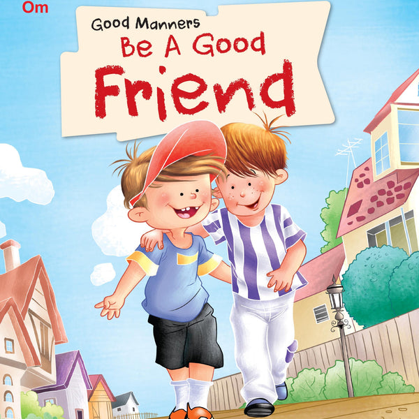 Be a Good Friends : Good Manners - Om Books - Distacart