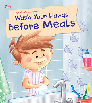 Wash Your Hands Before Meals : Good Manners - Om Books