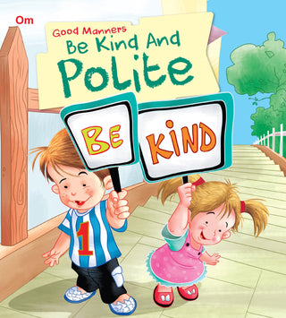 Be Kind and Polite : Good Manners - Om Books