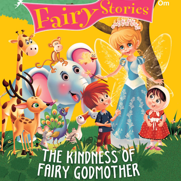 The Kindness of Fairy Godmother : Fairy Stories - Om Books - Distacart