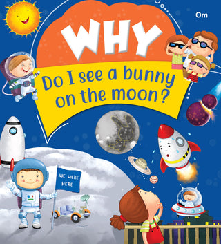 Why Do I See A Bunny On The Moon - Om Books