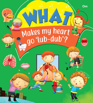 What Makes My Heart Go Lub Dub - Om Books