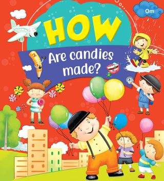How Are Candies Made - Om Books