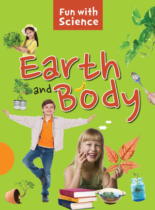 Earth and Body : Fun with Science - Om Books