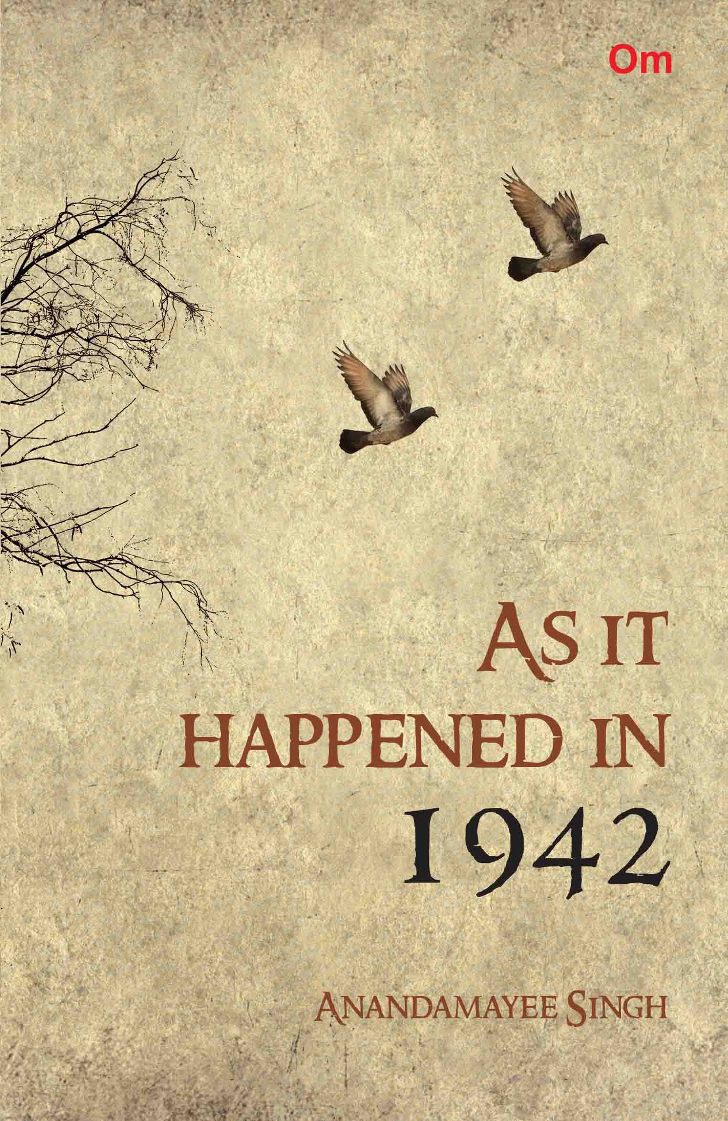 As It Happened In 1942 by Anandamayee Singh - Om Books - Distacart