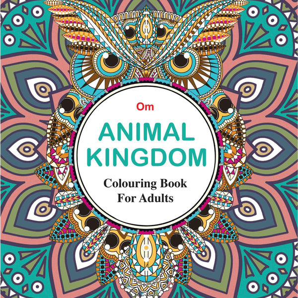 Adult Colouring Book : Animal Kingdom by Om Books Editorial Team - Om Books - Distacart