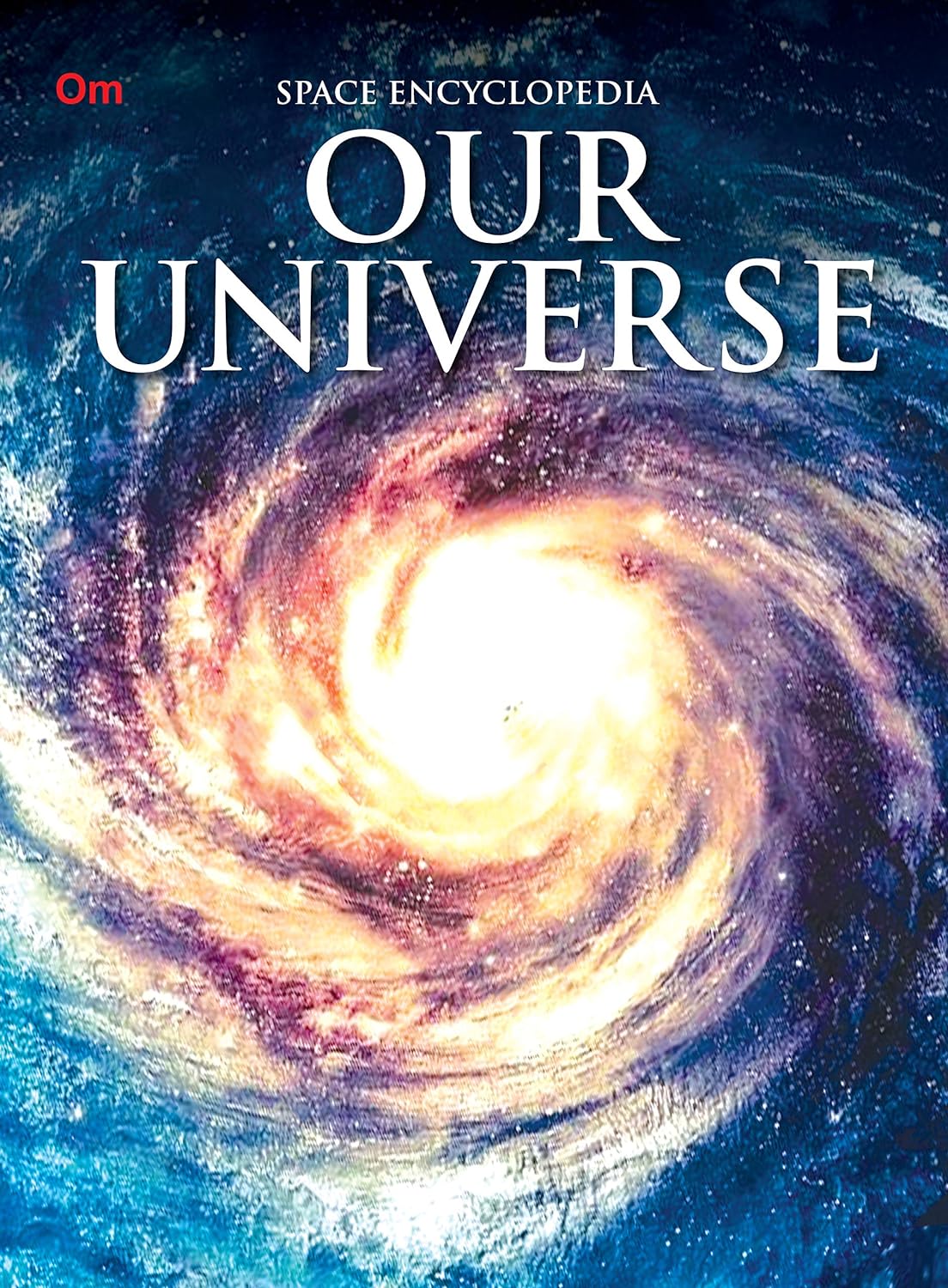Our Universe : Space Encyclopedia - Om Books - Distacart