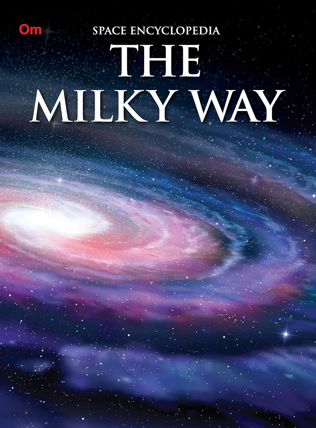 The Milky Way : Space Encyclopedia - Om Books - Distacart