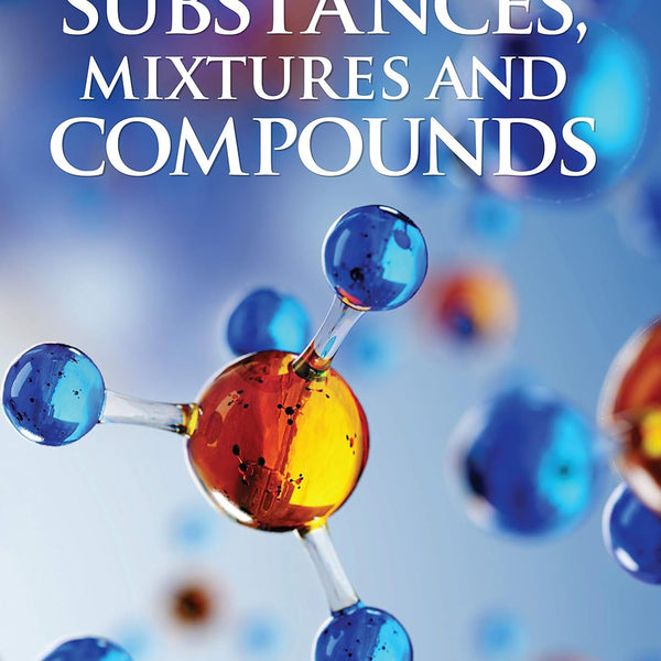 Substances Mixtures and Compounds : Science Encyclopedia - Om Books - Distacart