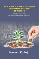 Thumbnail for Microfinance, Poverty Alleviation and Financial Inclusion of the Poor: Reflections From Andhra Pradesh and Telangana - Gyan Books - Distacart
