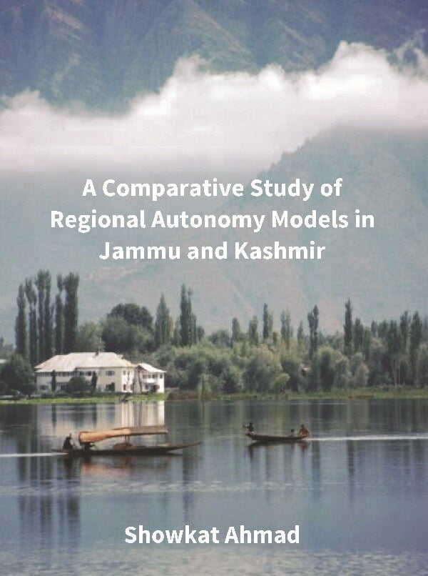 A Comparative Study of Regional Autonomy Models in Jammu and Kashmir - Gyan Books - Distacart