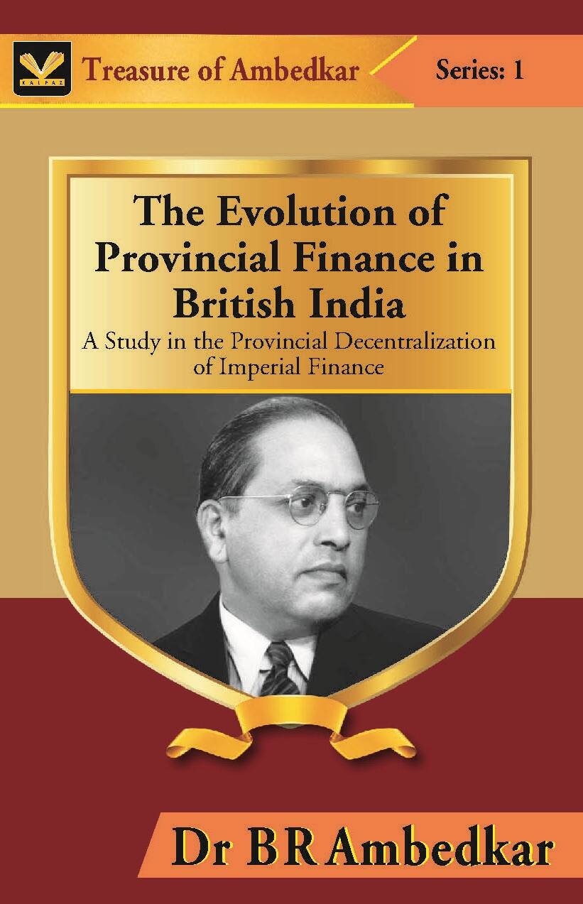 The Evolution of Provincial Finance in British India : a Study in the Provincial Decentralization of Imperial Finance - Gyan Books - Distacart