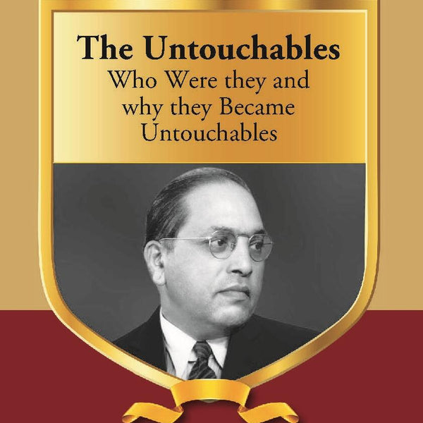 The Untouchables : Who Were They and Why They Became Untouchables - Gyan Books - Distacart