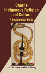 Thumbnail for Chothe Indigenous Religion and Culture: a Sociological Study Vol. 1st - Gyan Books - Distacart