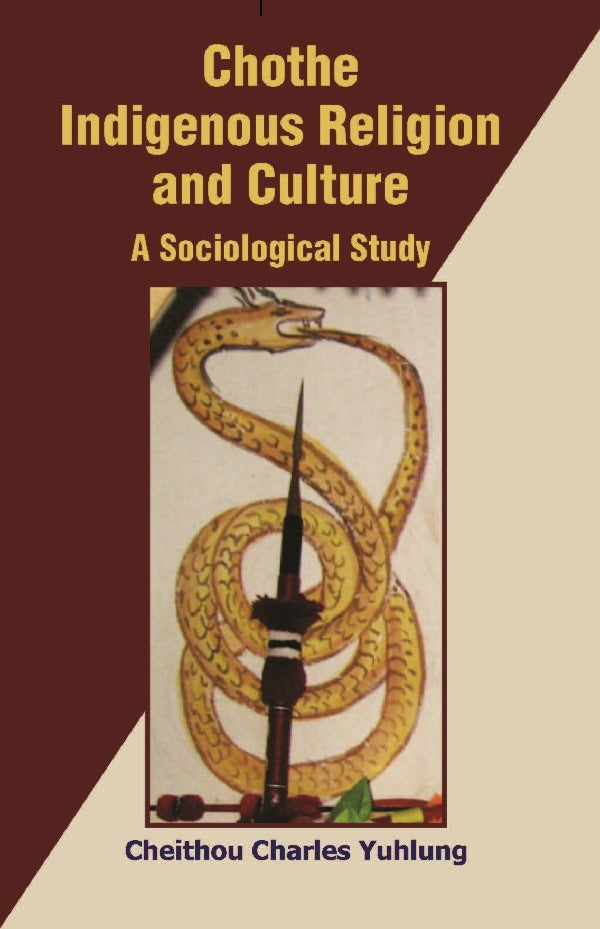 Chothe Indigenous Religion and Culture: a Sociological Study Vol. 2nd - Gyan Books - Distacart