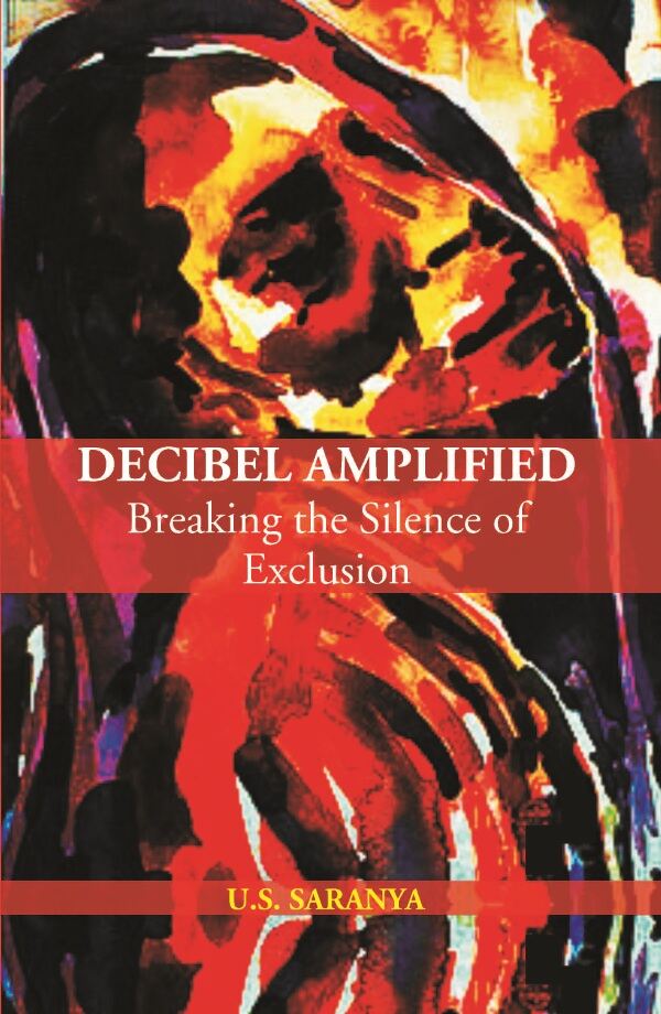 Decibel Amplified: Breaking The Silence Of Exclusion - Gyan Books - Distacart