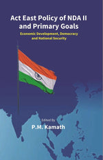 Thumbnail for Act East Policy of NDA II and Primary Goals: Economic Development, Democracy and National Security - Gyan Books - Distacart