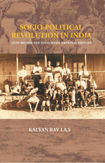 Thumbnail for Socio-Political Revolution In India : How Beliefs and Ideas Shape National History - Gyan Books - Distacart
