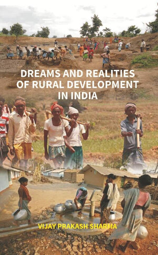 Dreams and Realities of Rural Development in India - Gyan Books - Distacart
