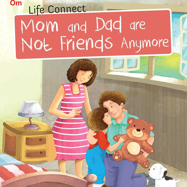 Mom and Dad are not Friends Anymore : Life Connect - Om Books - Distacart
