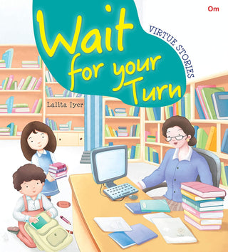 Wait for Your Turn : Virtue Stories - Om Books